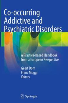 Paperback Co-Occurring Addictive and Psychiatric Disorders: A Practice-Based Handbook from a European Perspective Book