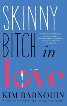 Skinny Bitch in Love - Book #1 of the Skinny Bitch