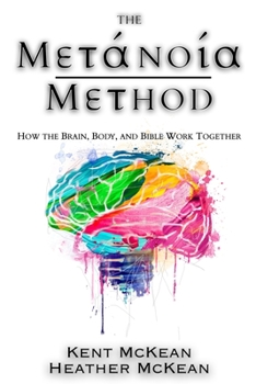 Paperback The Metanoia Method: How the Brain, Body, and Bible Work Together Book