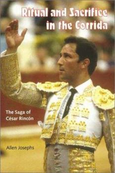 Hardcover Ritual and Sacrifice in the Corrida: The Saga of César Rincón Book