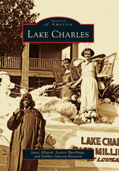 Lake Charles - Book  of the Images of America: Louisiana