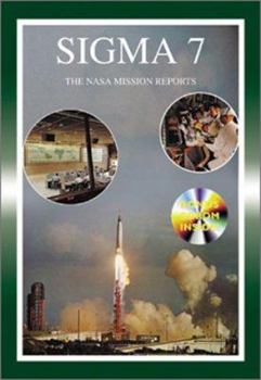 Sigma 7: The NASA Mission Reports (Apogee Books Space Series) - Book #37 of the Apogee Books Space Series
