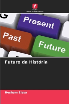 Futuro da História (Portuguese Edition)