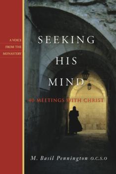 Paperback Seeking His Mind: 40 Meetings with Christ Book
