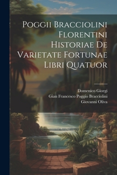 Paperback Poggii Bracciolini Florentini Historiae De Varietate Fortunae Libri Quatuor Book