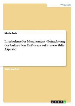 Paperback Interkulturelles Management - Betrachtung des kulturellen Einflusses auf ausgewählte Aspekte [German] Book