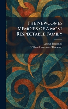 The Newcomes Memoirs of a Most Respectable Family