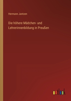 Paperback Die höhere Mädchen- und Lehrerinnenbildung in Preußen [German] Book