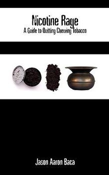 Paperback Nicotine Rage: A Guide to Quitting Chewing Tobacco Book