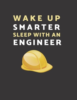 Paperback Mechanical Engineer Notebook: WAKE UP SMARTER SLEEP WITH AN ENGINEER - Funny Gag Gift 8,5X11 Book