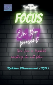 Paperback Focus On The Present Book