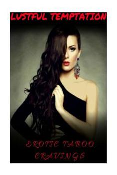 Paperback Lustful Temptation: The Erotic Taboo Cravings Book