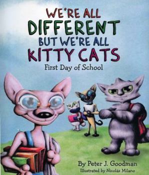 Hardcover We're All Different But We're All Kitty Cats: First Day of School Book