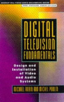 Hardcover Digital Television Fundamentals: Design and Installation of Video and Audio Systems (McGraw-Hill Video/Audio Engineering Series) Book