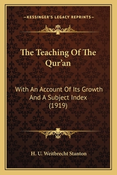 The Teaching Of The Qur'an: With An Account Of Its Growth And A Subject Index