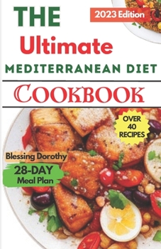 Paperback The Ultimate Mediterranean Diet Cookbook 2023: Quick and Easy Healthy Recipes For Beginners Book