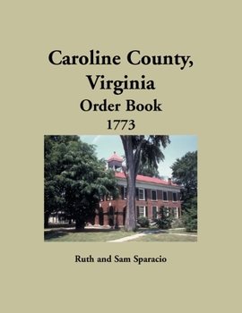 Caroline County, Virginia Order Book 1773