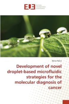 Paperback Development of novel droplet-based microfluidic strategies for the molecular diagnosis of cancer Book