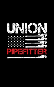 Paperback Union Pipefitter: 150 Page Journal - Can Be Used For Appointments, Work Diagrams, and Planning Book