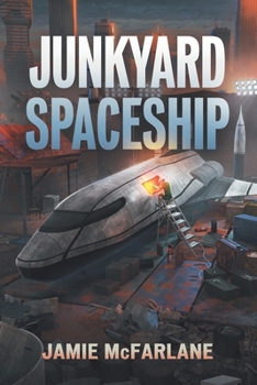 Junkyard Spaceship - Book #3 of the Junkyard Pirate