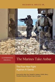 Hardcover The Marines Take Anbar: The Four Year Fight Against Al Qaeda Book