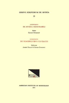 Paperback CSM 13 A) Anonymous, de Musica Mensurabili (Ca. 1380), Edited by Cecily Sweeney; B) Anonymous, de Semibrevibus Caudatis (Ca. 1400), Edited by André Gi Book
