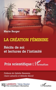 Paperback La création féminine: Récits de soi et lectures de l'intimité [French] Book