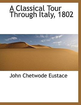 A Classical Tour Through Italy 1802