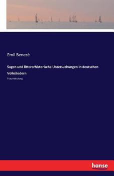 Paperback Sagen und litterarhistorische Untersuchungen in deutschen Volksliedern: Traumdeutung [German] Book