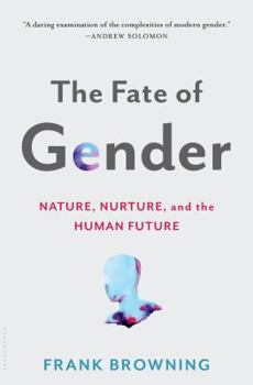 Hardcover The Fate of Gender: Nature, Nurture, and the Human Future Book