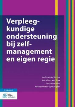 Hardcover Verpleegkundige Ondersteuning Bij Zelfmanagement En Eigen Regie [Dutch] Book