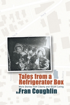 Paperback Tales from a Refrigerator Box: More Stories from Liberty and South Loring Book