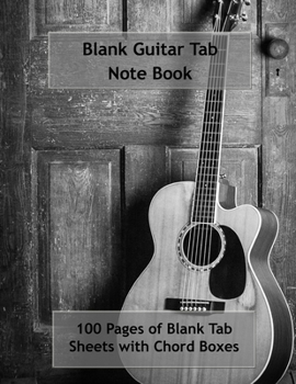 Paperback Guitar Tab Note book: 100 Pages of Blank Tab Sheets with Chord Boxes, Guitarists notes Student Notes 8.5" x 11" 6 String Guitar Book