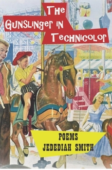 Paperback The Gunslinger in Technicolor: Poems 1980 - 1992 Book