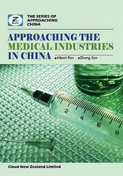 Paperback Approaching the Medical Industries in China: China Medical Appliance and Herb Market Overview Book