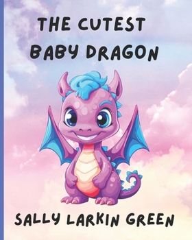 Paperback The Cutest Baby Dragon Book