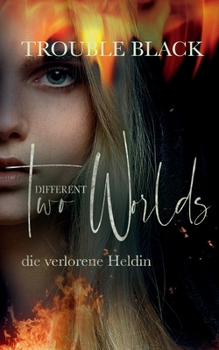Paperback Two Different Worlds: Die Verlorene Heldin [German] Book