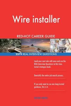 Paperback Wire installer RED-HOT Career Guide; 2579 REAL Interview Questions Book