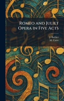 Hardcover Romeo and Juliet Opera in Five Acts Book
