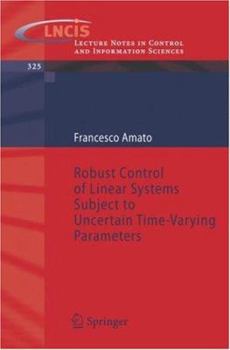 Paperback Robust Control of Linear Systems Subject to Uncertain Time-Varying Parameters Book