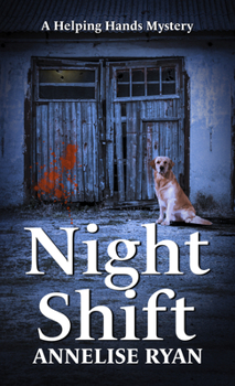 Night Shift - Book #2 of the A Helping Hands Mystery