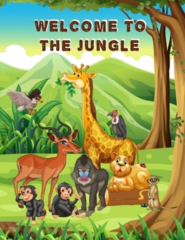 Welcome to the Jungle: Sketchbook For Kid Cute Animal In The Jungle Scene Cover Blank Paper for Drawing, Doodling or Sketching.(Volume 4)
