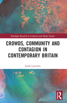 Paperback Crowds, Community and Contagion in Contemporary Britain Book