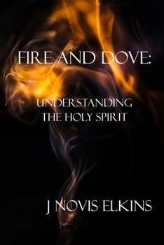 Paperback Fire and Dove: Understanding the Holy Spirit Book