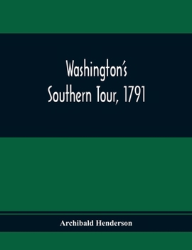 Paperback Washington'S Southern Tour, 1791 Book