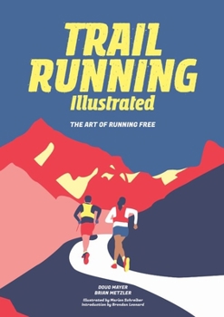 Paperback Trail Running Illustrated: The Art of Running Free Book