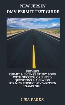 Paperback New Jersey DMV Permit Test Guide: Drivers Permit & License Study Book With Success Oriented Questions & Answers for New Jersey DMV written Exams 2020 Book