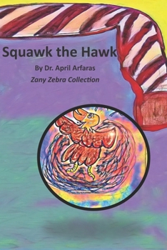 Squawk the Hawk (A-Zany Zebra Collection)