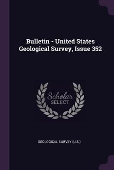 Paperback Bulletin - United States Geological Survey, Issue 352 Book