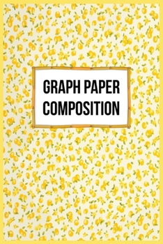 Graph Paper Composition: Quad Ruled 5x5 Grid Paper for Math and Science Students|Perfect all-purpose graphing notebook for lab notes, drawing, writing, school notes, and capturing ideas